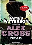 Dead - Alex Cross 13 -: Thriller