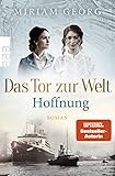 Das Tor zur Welt: Hoffnung: Roman (Die Hamburger Auswandererstadt, Band 2)