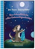 Der kleine Siebenschläfer: Eine Schnuffeldecke voller Gutenachtgeschichten: 19 Vorlesegeschichten für Kinder ab 4 Jahren, zum Einschlafen und Träumen