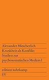 Krankheit als Konflikt: Studien zur psychosomatischen Medizin 1 (edition suhrkamp)