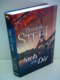 Danielle Steel: Steh zu Dir