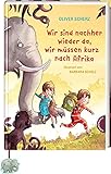 Wir sind nachher wieder da, wir müssen kurz nach Afrika: Magische Vorlesegeschichte mit vielen bunten Bildern