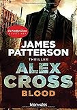 Blood - Alex Cross 12 -: Thriller