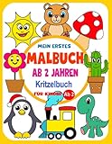 Kritzelbuch ab 2 Jahren : Mein erstes Malbuch für Kinder ab 2: Lustiges Malbuch mit großen Motiven zum Ausmalen | Förderung der Kreativität und Motorik