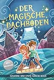 Der magische Dachboden: Ein spannendes Kinderbuch zum Vorlesen und Selberlesen für Mädchen und Jungen ab 7 Jahren