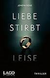 Liebe stirbt leise: Ein absolut fesselnder psychologischer Thriller