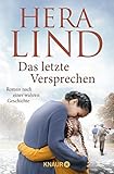 Das letzte Versprechen: Roman nach einer wahren Geschichte | Der große neue Tatsachenroman der Nr.-1-Spiegel-Bestseller-Autorin | Ergreifend. Dramatisch. Berührend.