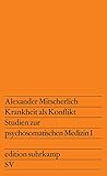 Krankheit als Konflikt: Studien zur psychosomatischen Medizin 1 (edition suhrkamp)