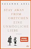 Stay away from Gretchen: Eine unmögliche Liebe – Roman (Die Gretchen-Reihe 1)