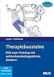 Therapiebausteine: DVD zum »Training mit aufmerksamkeitsgestörten Kindern«. 1 DVD, Laufzeit 96 Min, für PC mit Windows 98 SE oder höher (Beltz Video-Learning)