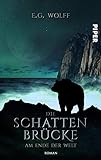 Die Schattenbrücke – Am Ende der Welt (Hochland-Saga 1): High Fantasy-Roman ab 14 | Jugend-Fantasy über Freundschaft und Mut