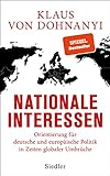 Nationale Interessen: Orientierung für deutsche und europäische Politik in Zeiten globaler Umbrüche