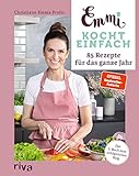 Emmi kocht einfach: 85 Rezepte für das ganze Jahr: Das 2. Buch zum erfolgreichen Blog emmikochteinfach.de. Saisonal und regional kochen. Herausnehmbarer Saisonkalender für Gemüse, Obst, Salat, Kräuter