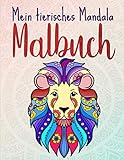 Mein tierisches Mandala Malbuch: 50 Tiermandalas für Kinder ab 6 Jahren, Kreativität fördern mit dem Mandala Malbuch für Kinder
