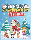 Weihnachten Malbuch für Kinder: Weihnachtsmalbuch für Mädchen und Jungen im Alter von 4-8 Jahren | Schönes Geschenk für Kinder