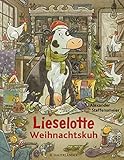 Lieselotte Weihnachtskuh: Vorlesespaß im Advent für Jungen und Mädchen ab 4 Jahre