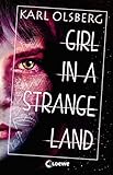 Girl in a Strange Land: Jugendbuch, tiefgründiger Thriller ab 14 Jahre